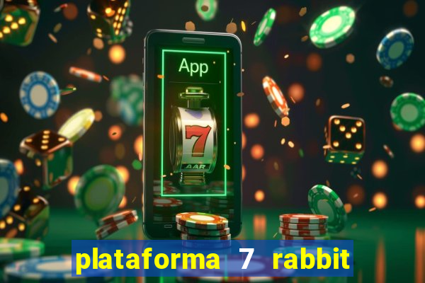 plataforma 7 rabbit paga mesmo